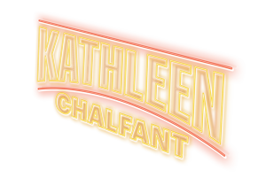 "Kathleen Chalfant" neon sign